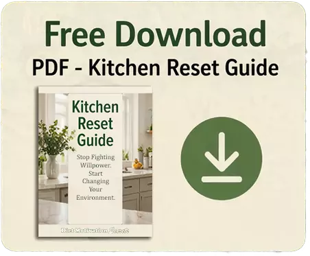 Kitchen Reset Guide - Stop Fighting Willpower, Start Changing Your Environment